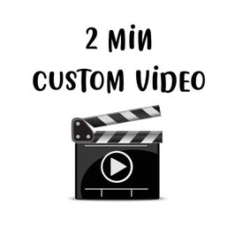 2 minutes custom video