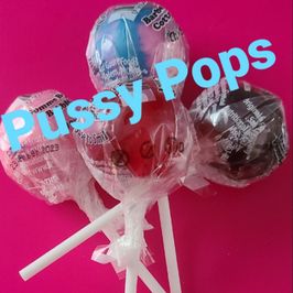 Pussy Pops!!