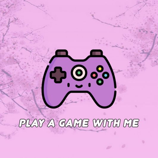 Play your favorite game with me!