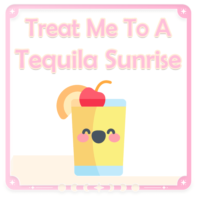 Treat Me To A Tequila Sunrise