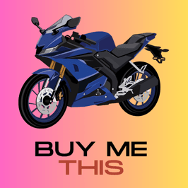 HELP ME TO HAVE MY FIRST MOTORBIKE