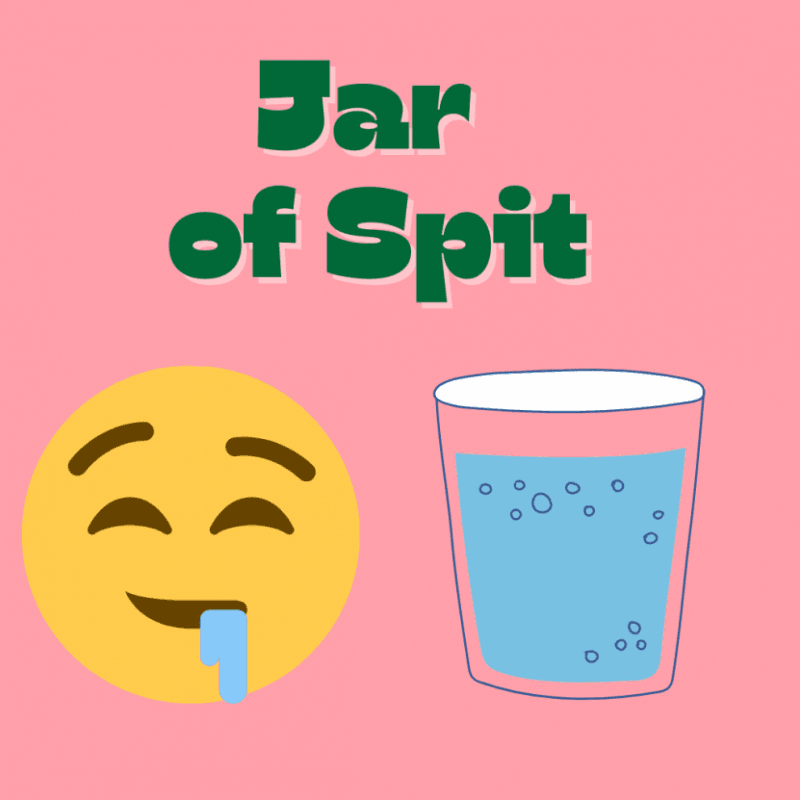 Jar of Spit