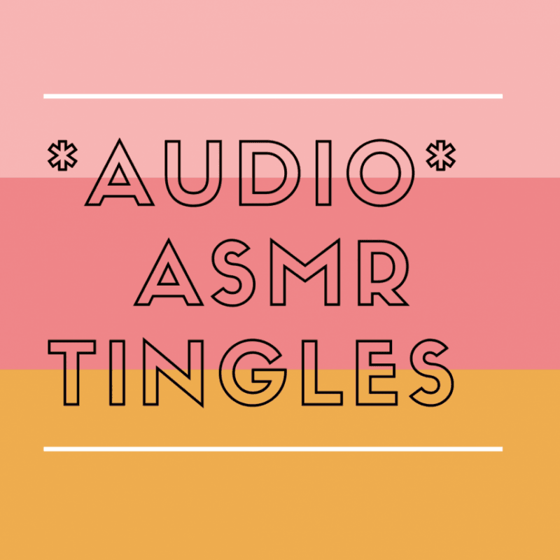 ASMR Tingles Audio