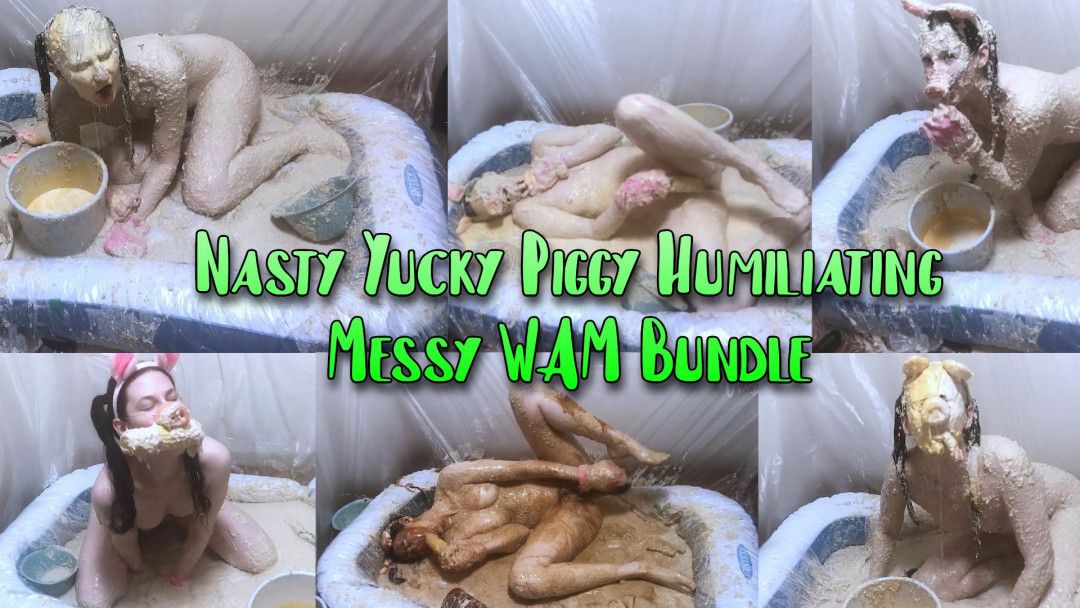 Nasty Yucky Piggy Humiliating Messy WAM Bundle