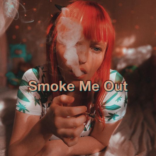 Smoke Me Out