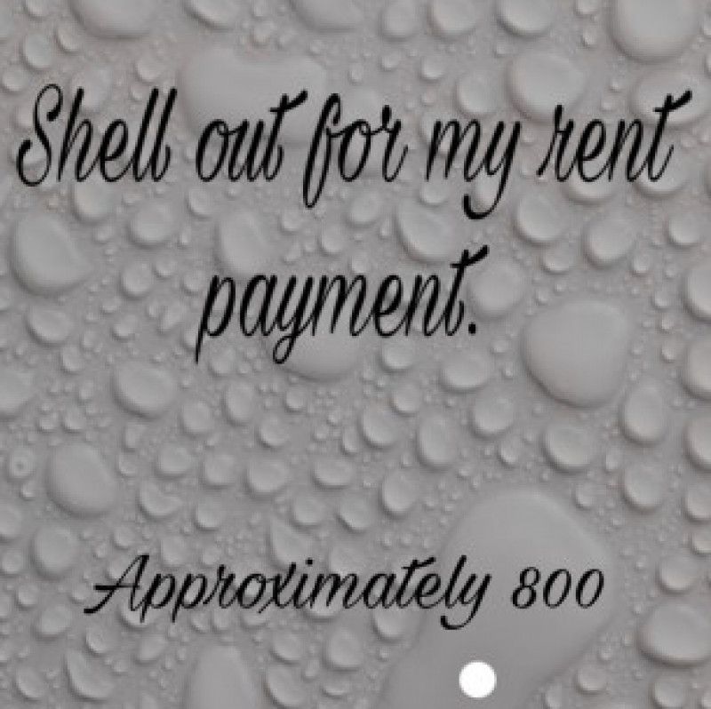 Shell out for my rent payment