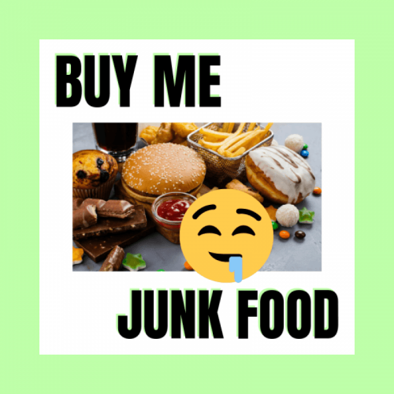 Buy Me Junk Food