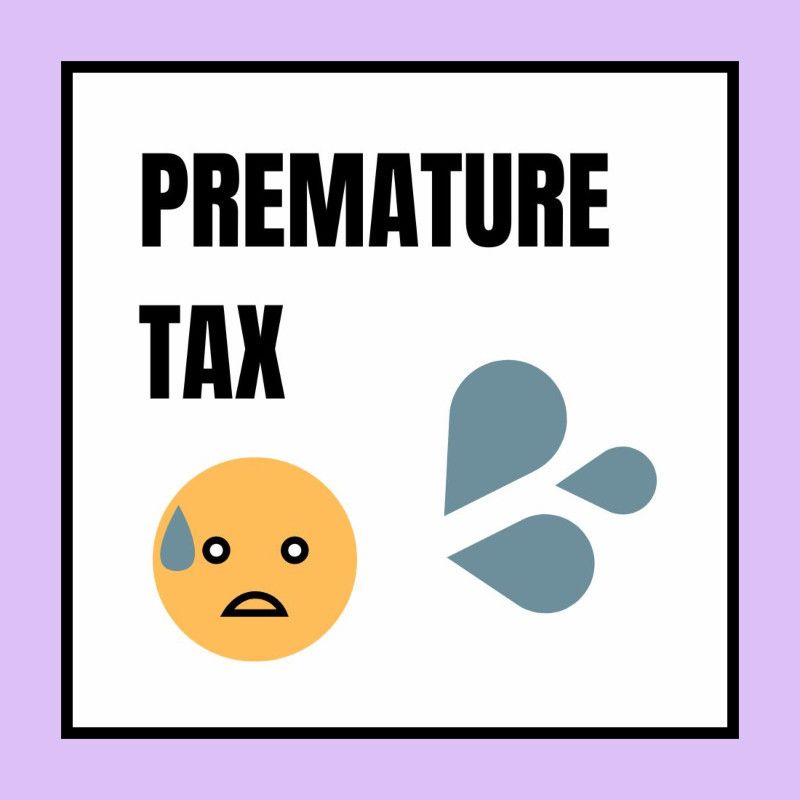 Premature Cum Tax