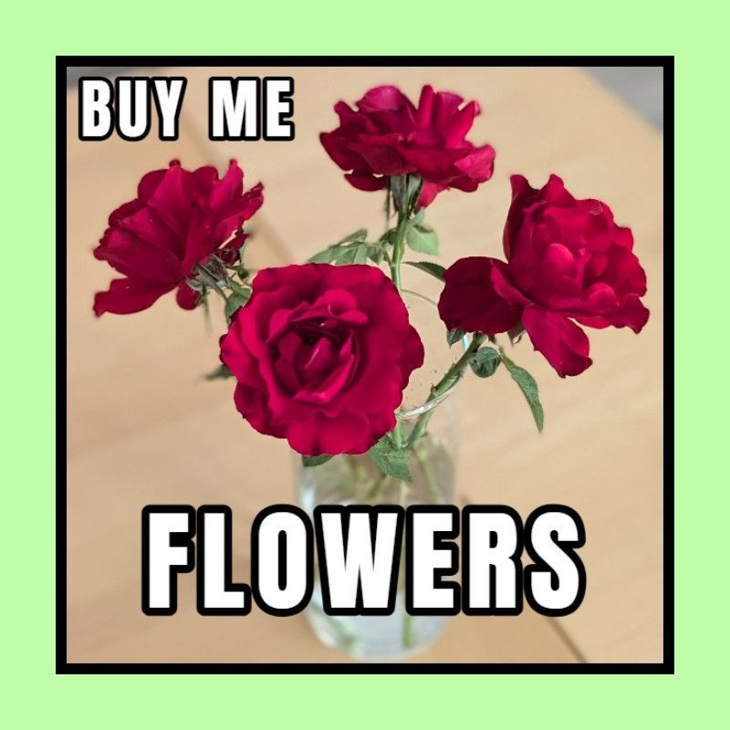 Buy Me Flowers