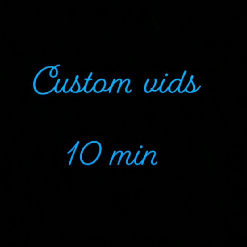 Custom 10 min vids