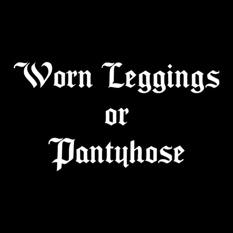 Worn Leggings or Pantyhose