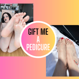 treat me to a PEDICURE