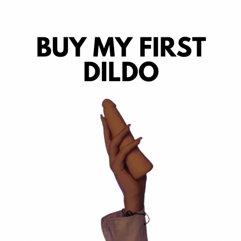 My first dildo