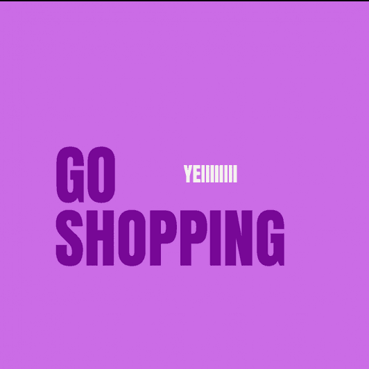 Go shoppinggg!!