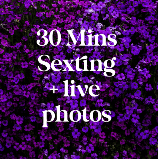 30 Min Sexting w Live Photos