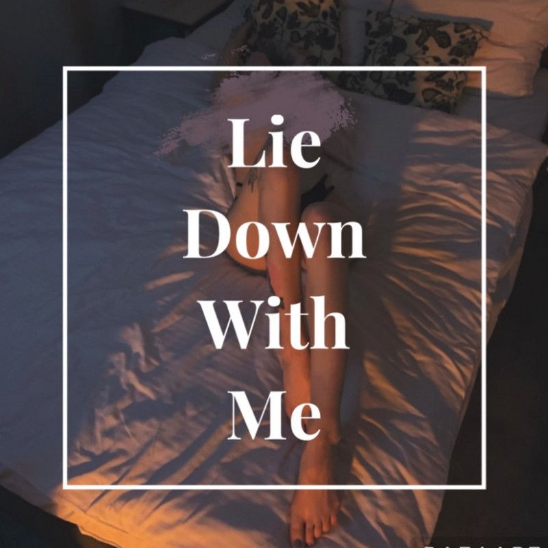 Lie down with me