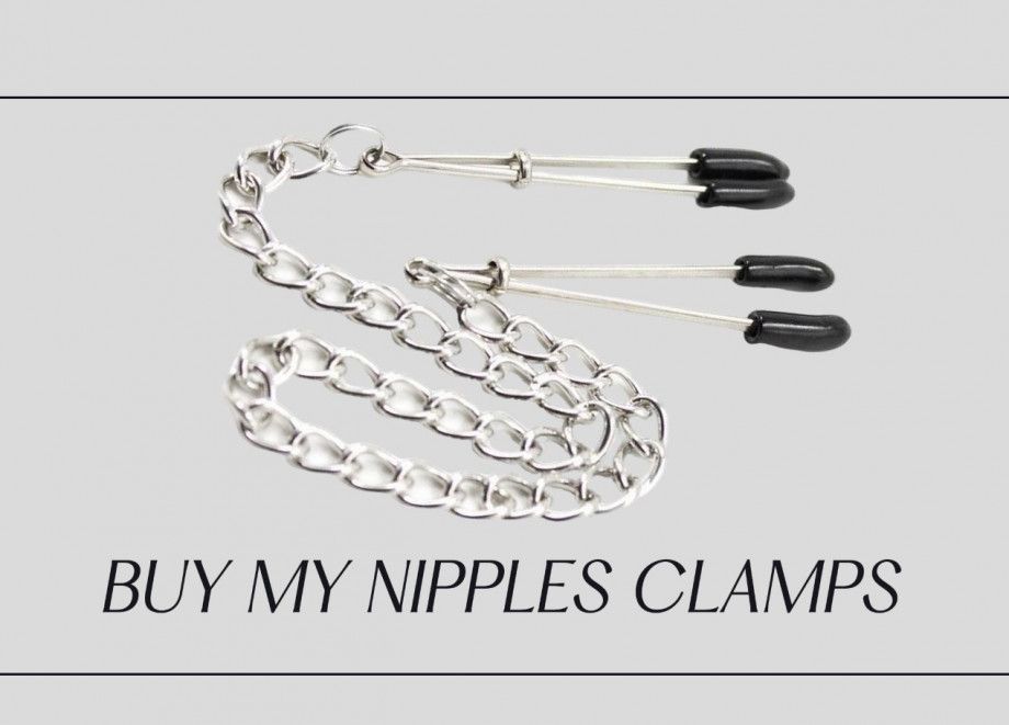 MY NIPPLES CLAMPS