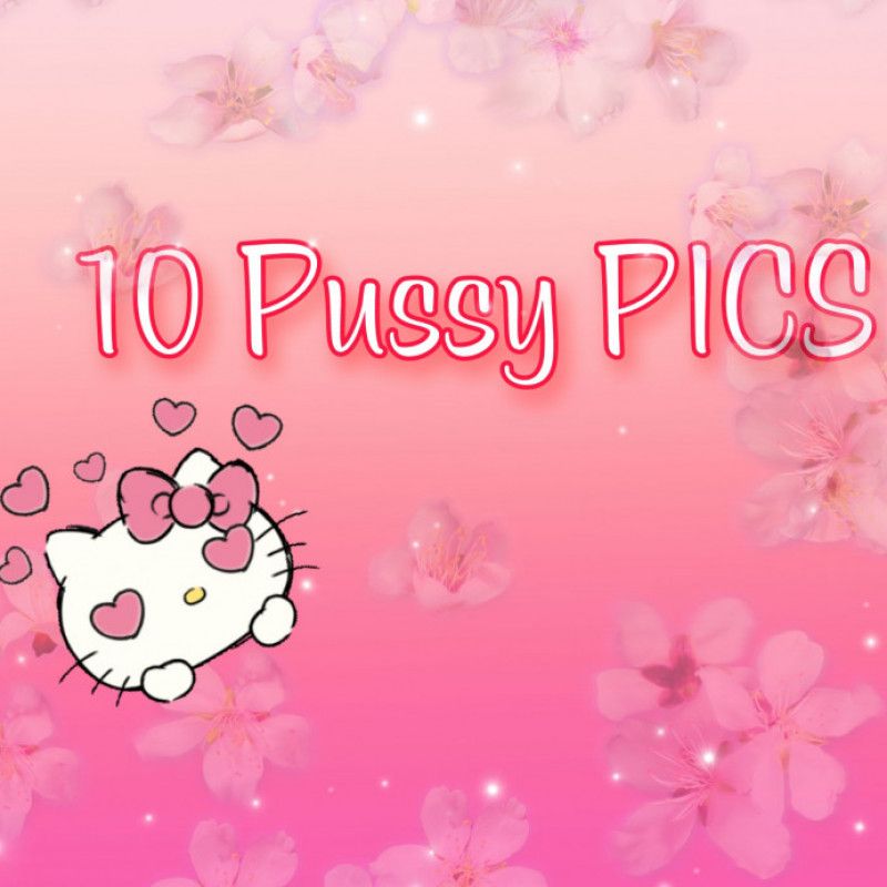 10 Pussy Pic Bundle