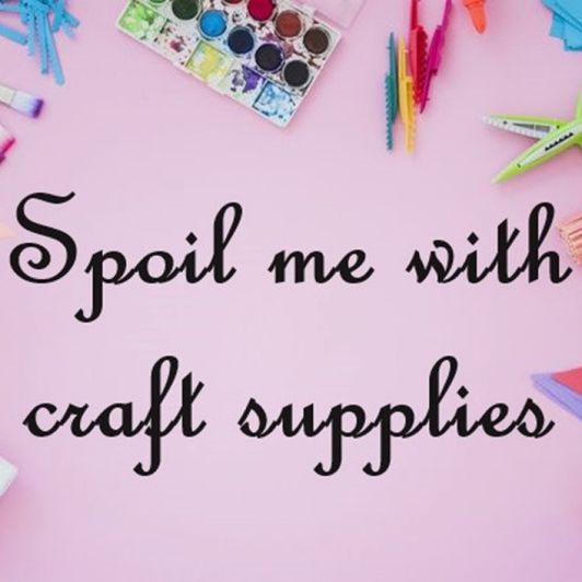 Spoil me with craft supplies