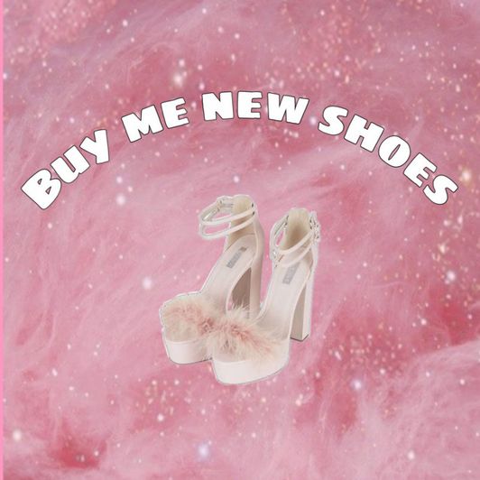 buy me new shoes