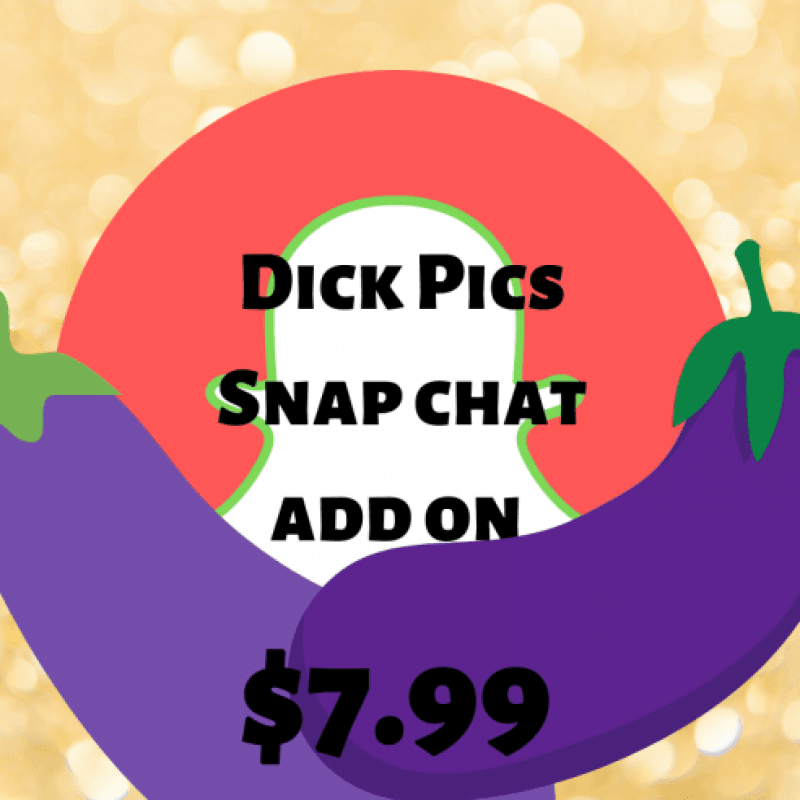 Dick Pics : Snapchat Add on