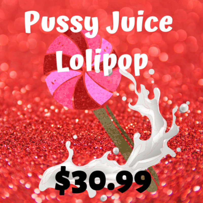 Pussy Juice Lolipop