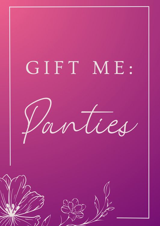 Gift me new panties