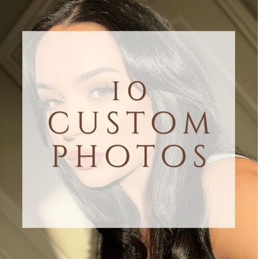 10 CUSTOM PHOTOS