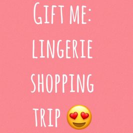 Gift Me: Lingerie Shopping Trip