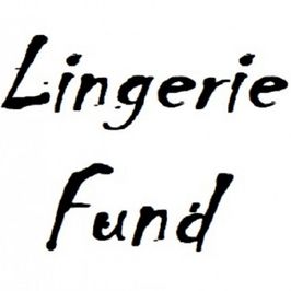 Lingerie Fund