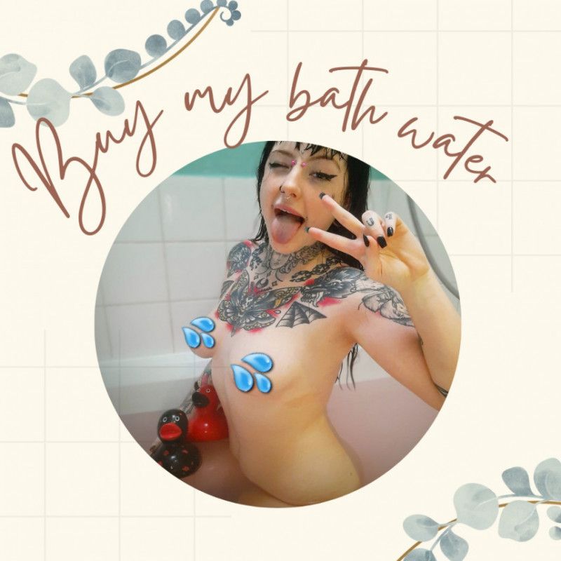 BUY MY BATH WATER!