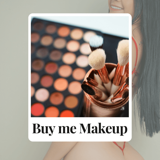 Buy me Makeup