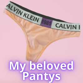 my beloved pantys