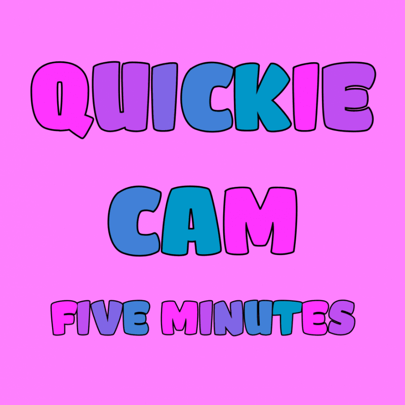 Five Minute Quickie Cam