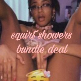 Get All Of My Squirting Vids!