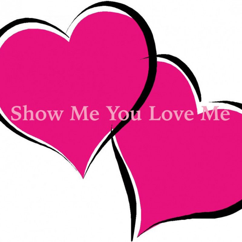 Show Me You Love Me