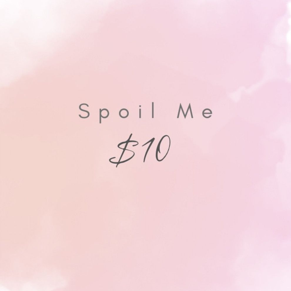 Spoil Me: 10