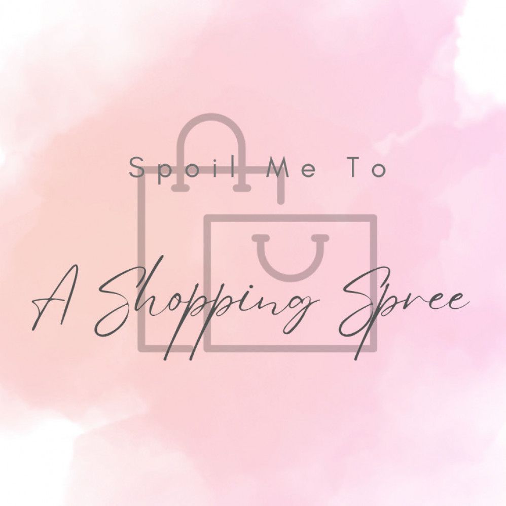 Spoil Me To : A Shopping Spree