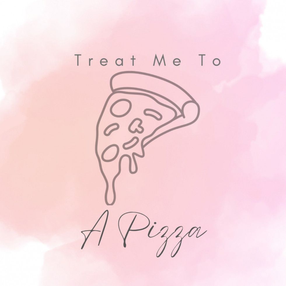 Treat Me To : A Pizza