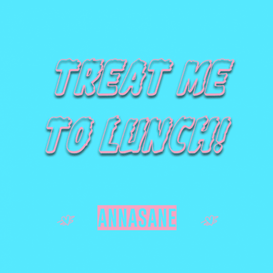 Treat Me To Lunch!