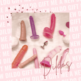 Gift me a new dildo!