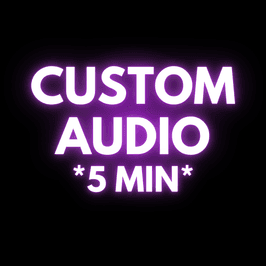 Custom Audio 5 minutes