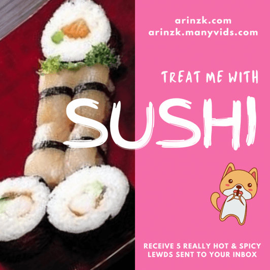 Treat me with Sushi