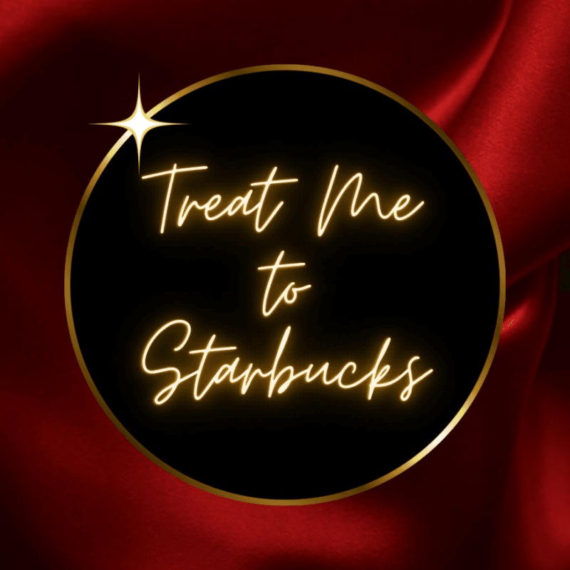 Treat Me To Starbucks