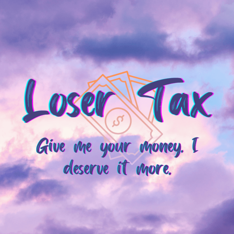 Loser Tax