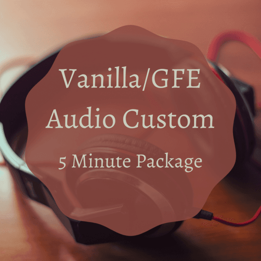 Erotic Audio Custom 5 minute package