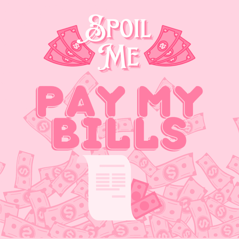 Spoil Me: Pay My Bills!