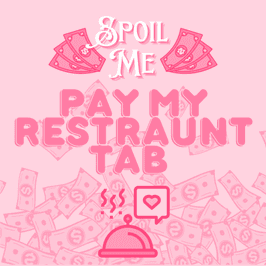 Spoil Me: Pay My Restaurant Tab