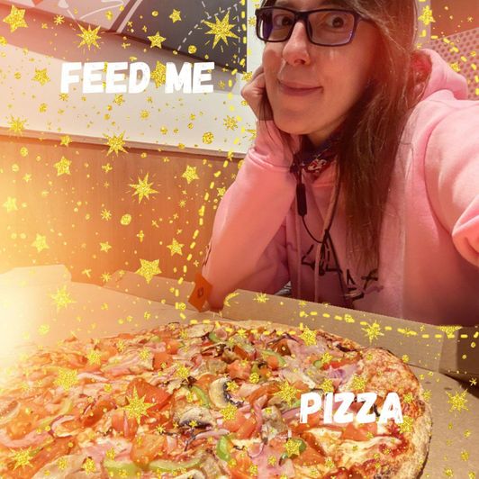 Feed me pizza