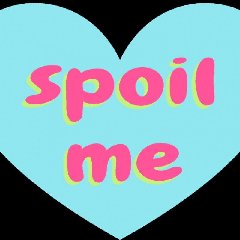 spoil me!!